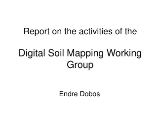 Report on the activities of the Digital Soil Mapping Working Group