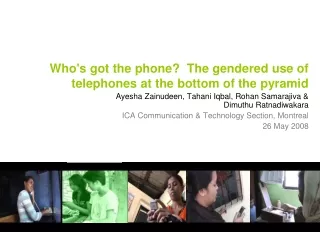 Who's got the phone?  The gendered use of telephones at the bottom of the pyramid