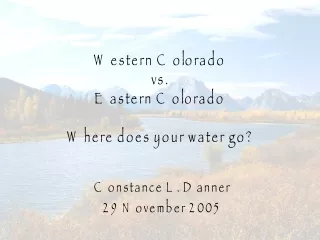 Western Colorado  vs.  Eastern Colorado Where does your water go?