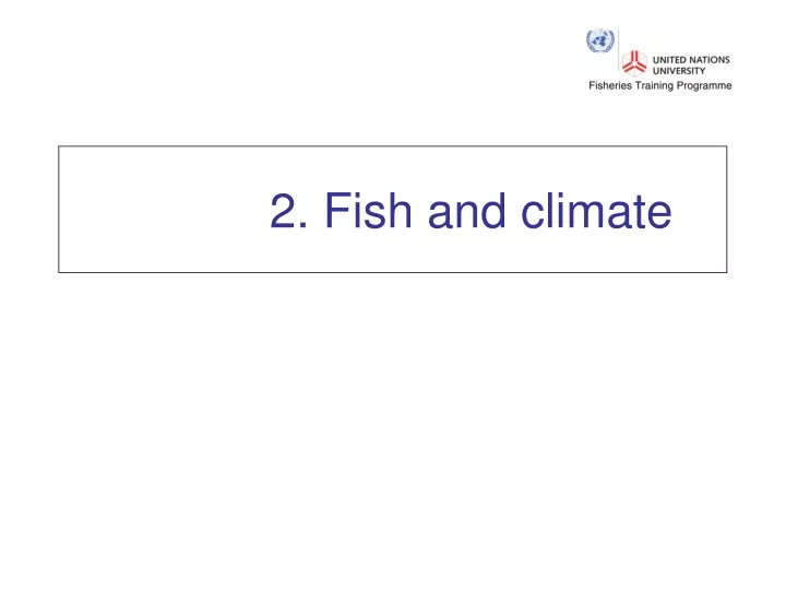 2 fish and climate