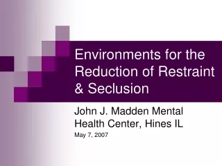 Environments for the Reduction of Restraint &amp; Seclusion
