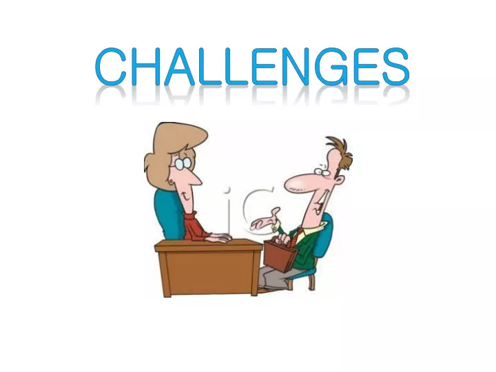 challenges