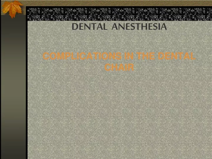 dental anesthesia complications in the dental chair