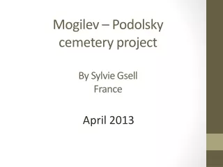 Mogilev  –  Podolsky cemetery project By Sylvie Gsell France