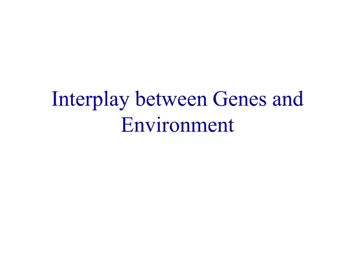 interplay between genes and environment