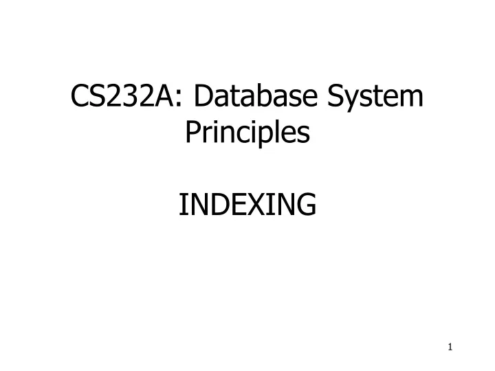 cs232a database system principles indexing