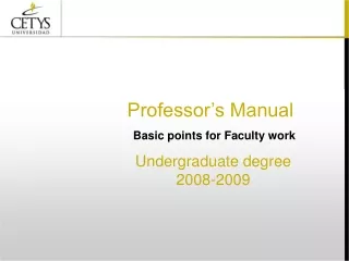 Professor’s Manual Basic points for Faculty work Undergraduate degree 2008-2009