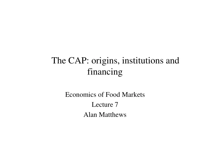 the cap origins institutions and financing