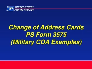 Change of Address Cards       PS Form 3575 (Military COA Examples)