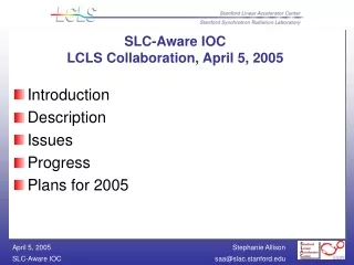 SLC-Aware IOC LCLS Collaboration, April 5, 2005