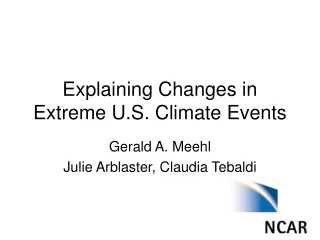 Explaining Changes in  Extreme U.S. Climate Events