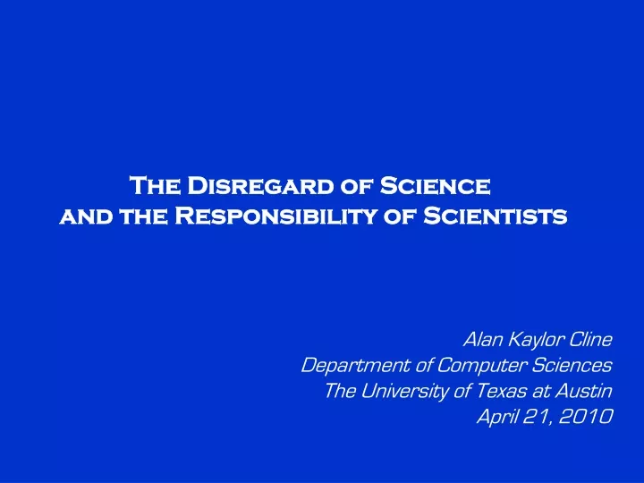 the disregard of science and the responsibility
