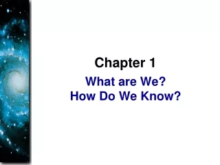 What are We? How Do We Know?