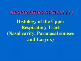 Histology of the Upper Respiratory Tract (Nasal cavity, Paranasal sinuses and Larynx)