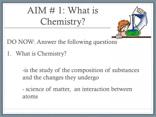 AIM # 1: What is  Chemistry?