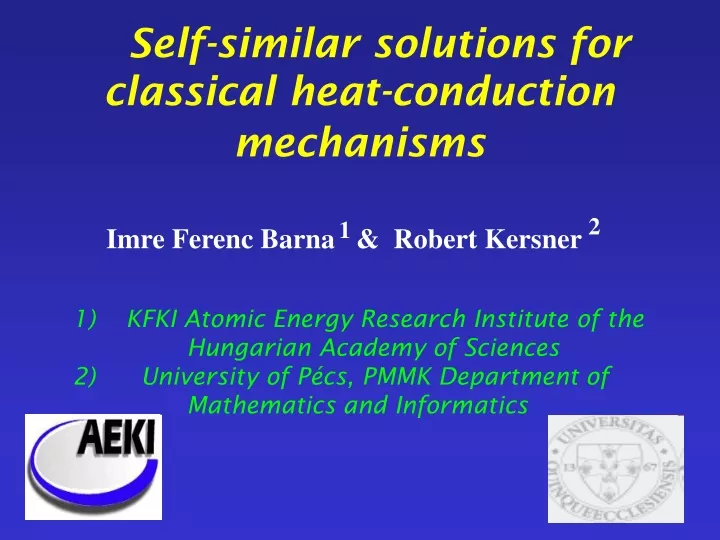 self similar solutions for classical heat conduction mechanisms