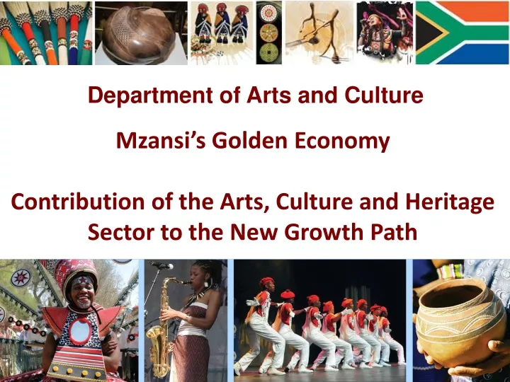 mzansi s golden economy contribution of the arts culture and heritage sector to the new growth path