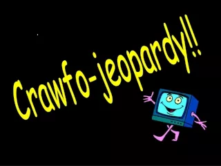 Crawfo-jeopardy!!