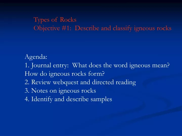 types of rocks objective 1 describe and classify