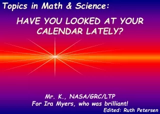 Mr. K., NASA/GRC/LTP  For Ira Myers, who was brilliant!  Edited: Ruth Petersen