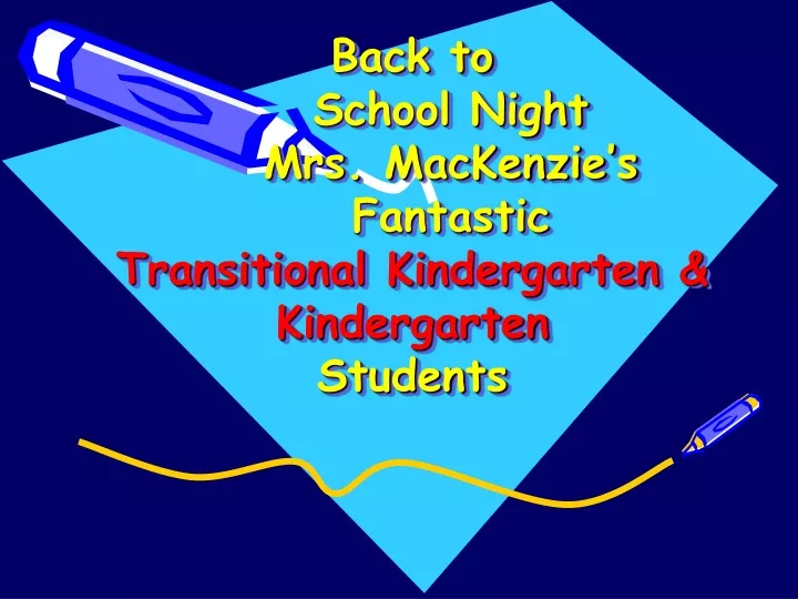 back to school night mrs mackenzie s fantastic transitional kindergarten kindergarten students