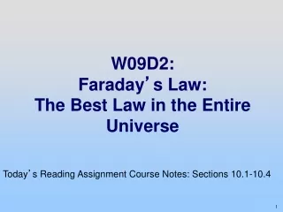 W09D2: Faraday ’ s Law: The Best Law in the Entire Universe