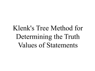 Klenk's Tree Method for Determining the Truth Values of Statements