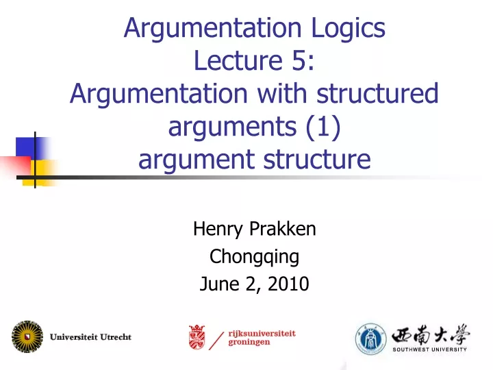 argumentation logics lecture 5 argumentation with structured arguments 1 argument structure