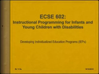 ECSE 602:  Instructional Programming for Infants and Young Children with Disabilities