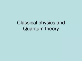 Classical physics and Quantum theory
