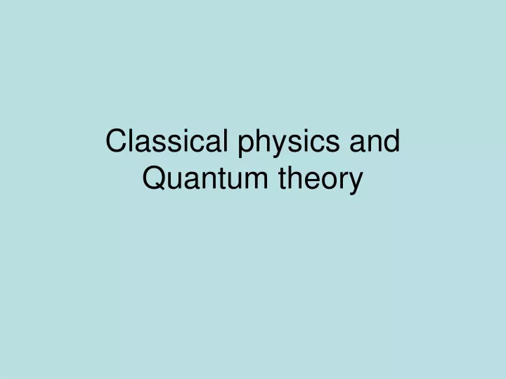 classical physics and quantum theory