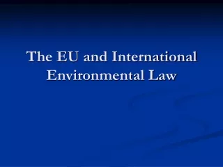 The EU and International Environmental Law