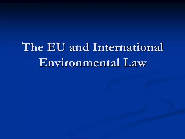 the eu and international environmental law