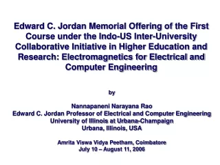 by Nannapaneni Narayana Rao Edward C. Jordan Professor of Electrical and Computer Engineering