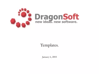 Templates. January 6, 2005