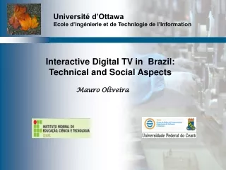 Interactive Digital TV in  Brazil: Technical and Social Aspects Mauro Oliveira