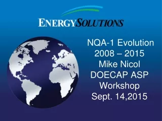 NQA-1 Evolution 2008 – 2015 Mike Nicol DOECAP ASP  Workshop Sept. 14,2015