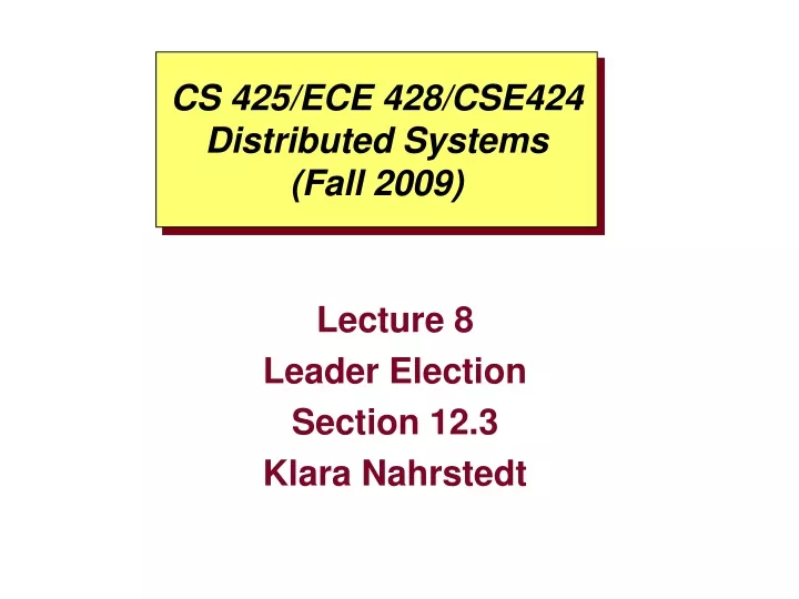 cs 425 ece 428 cse424 distributed systems fall 2009