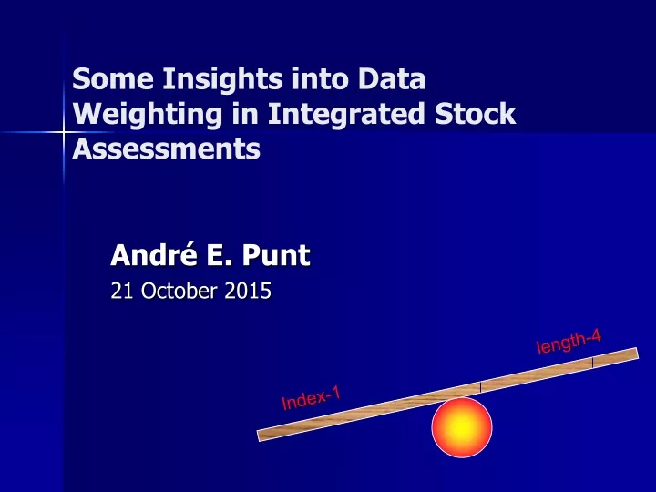 some insights into data weighting in integrated stock assessments