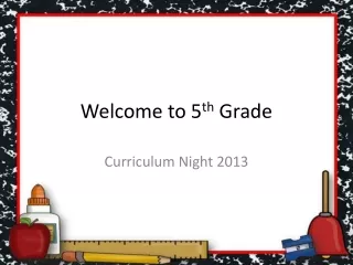 Welcome to 5 th  Grade