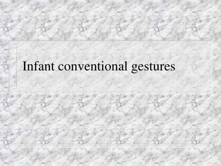 infant conventional gestures