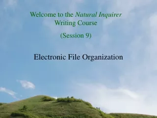 Welcome to the  Natural Inquirer  Writing Course (Session 9)