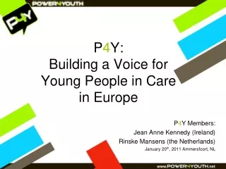P 4 Y: Building a Voice for  Young People in Care  in Europe