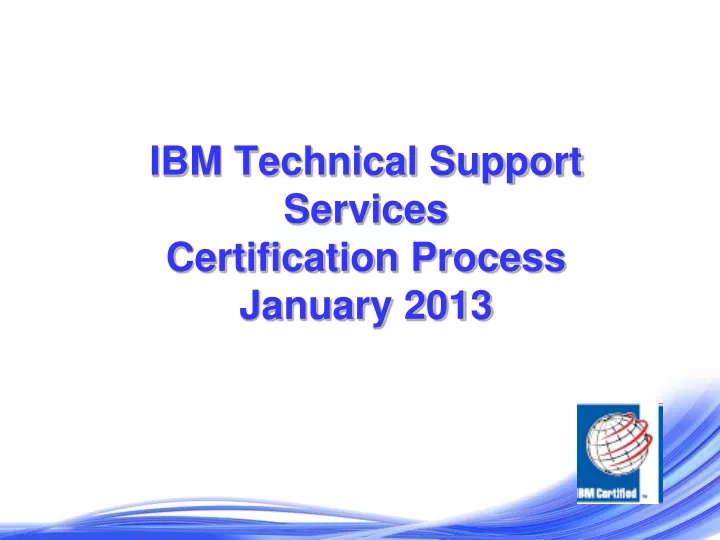 ibm technical support services certification process january 2013