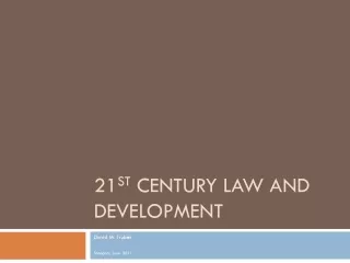 21 st  Century Law and Development