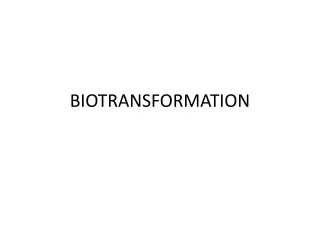 BIOTRANSFORMATION