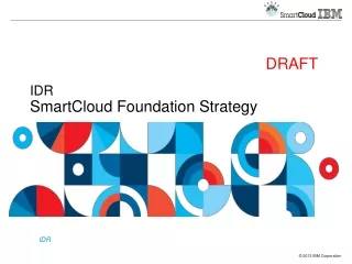 IDR   SmartCloud Foundation Strategy