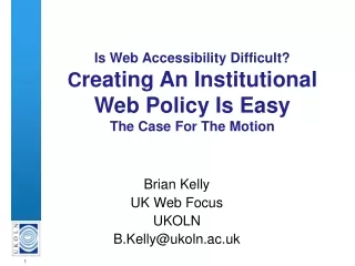 Brian Kelly  UK Web Focus UKOLN B.Kelly@ukoln.ac.uk