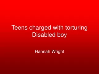 Teens charged with torturing Disabled boy