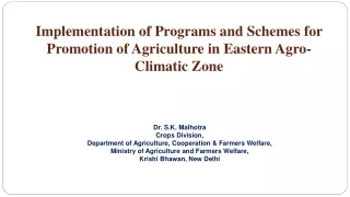 Implementation of Programs and Schemes for Promotion of Agriculture in Eastern Agro-Climatic Zone